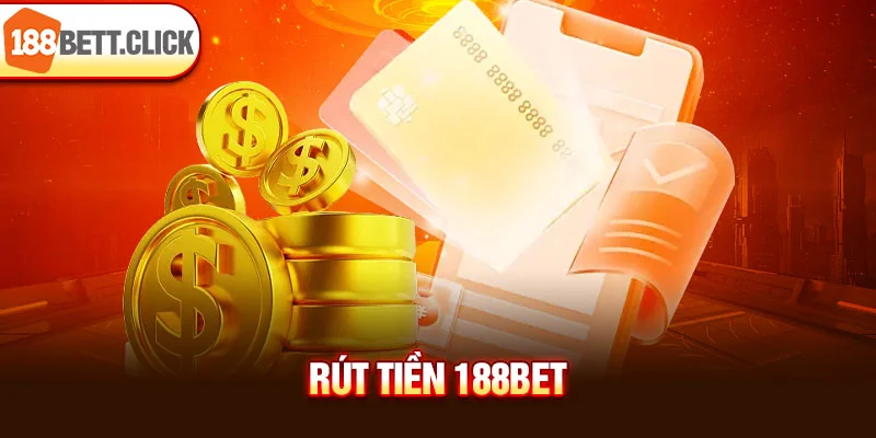 Rút tiền 188Bet