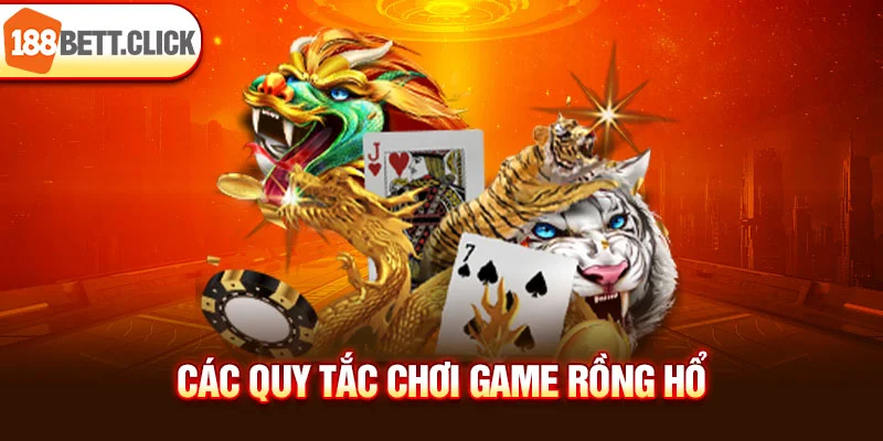 Các quy tắc chơi game Rồng Hổ