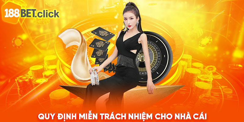 Quy định miễn trách nhiệm cho nhà cái