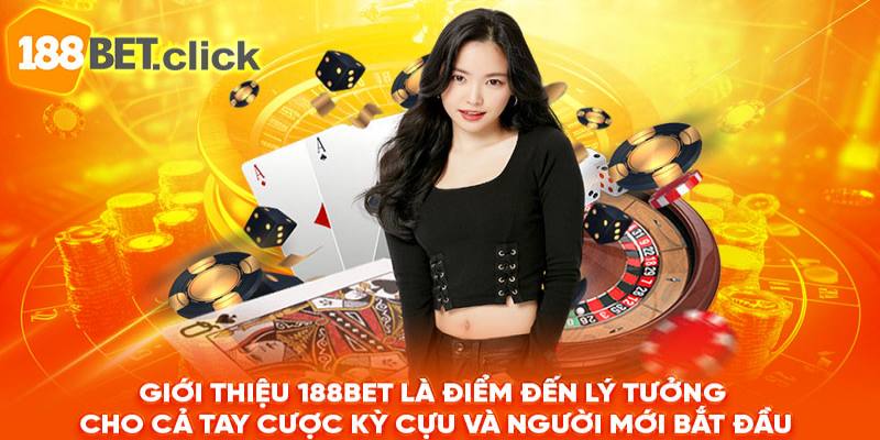 Giới thiệu 188Bet là điểm đến lý tưởng cho cả tay cược kỳ cựu và người mới bắt đầu