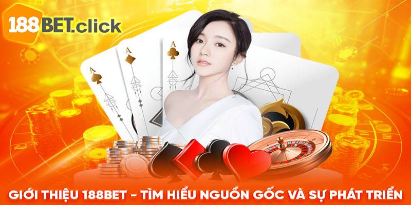 Giới thiệu 188Bet - Tìm hiểu nguồn gốc và sự phát triển 