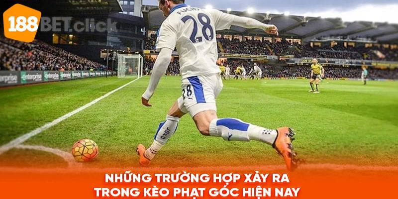 Những trường hợp xảy ra trong kèo phạt góc hiện nay